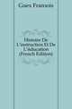 Histoire De L'instruction Et De L'education (French Edition), Guex Francois 