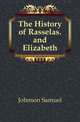 The History of Rasselas. and Elizabeth, Johnson Samuel 