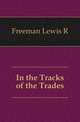 In the Tracks of the Trades, Freeman Lewis R 