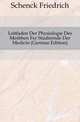 Leitfaden Der Physiologie Des Mesbhen Fuer Studirende Der Medicin (German Edition), Schenck Friedrich 