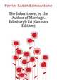 The Inheritance, by the Author of Marriage. Edinburgh Ed (German Edition), Ferrier Susan Edmonstone 