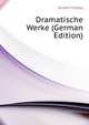Dramatische Werke (German Edition), Freytag Gustav 
