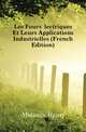 Les Fours Electriques Et Leurs Applications Industrielles (French Edition), Moissan Henri 