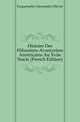 Histoire Des Flibustiers-Aventuriers Americains Au Xviie Siecle (French Edition), Exquemelin Alexandre Olivier 