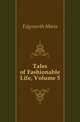 Tales of Fashionable Life, Volume 5, Edgeworth Maria 