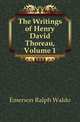 The Writings of Henry David Thoreau, Volume 1, Emerson, Ralph Waldo, 1803-1882 