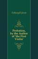 Probation, by the Author of 'the First Violin'., Fothergill Jessie 