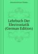 Lehrbuch Der Electrostatik ... (German Edition), Koetteritzsch Ernst Theodor 