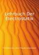 Lehrbuch Der Electrostatik (German Edition), Koetteritzsch Th 