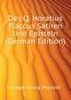 Des Q. Horatius Flaccus Satiren Und Episteln (German Edition), Krueger Georg Theodor 