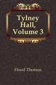 Tylney Hall, Volume 3, Hood Thomas 