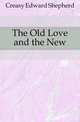 The Old Love and the New, Creasy Edward Shepherd 
