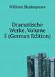 Dramatische Werke, Volume 5 (German Edition), Уильям Шекспир 