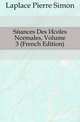 Seances Des Ecoles Normales, Volume 3 (French Edition), Laplace Pierre Simon 