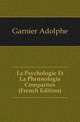 La Psychologie Et La Phrenologie Comparees (French Edition), Garnier Adolphe 