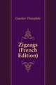 Zigzags (French Edition), Gautier Theophile 