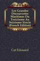 Les Grandes Decouvertes Maritimes Du Treizieme Au Seizieme Siecle (French Edition), Cat Edouard 