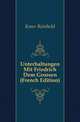 Unterhaltungen Mit Friedrich Dem Grossen (French Edition), Koser Reinhold 