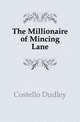 The Millionaire of Mincing Lane, Costello Dudley 