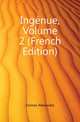 Ingenue, Volume 2 (French Edition), Александр Дюма 