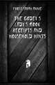 The Godey's Lady's Book Receipts and Household Hints, Frost Sarah Annie 