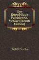 Une Republique Patricienne, Venise (French Edition), Diehl Charles 