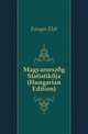 Magyarorszag Statistikaja (Hungarian Edition), Fenyes Elek 