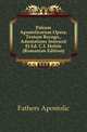 Patrum Apostolicorum Opera. Textum Recogn., Adnotatione Instruxit Et Ed. C.I. Hefele (Romanian Edition), Fathers Apostolic 