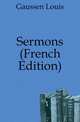 Sermons (French Edition), Gaussen Louis 