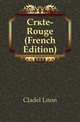 Crete-Rouge (French Edition), Cladel Leon 