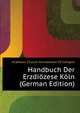 Handbuch Der Erzdioezese Koeln (German Edition), #Catholic Church. Archdiocese Of Cologne 