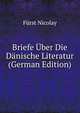 Briefe Uber Die Daenische Literatur (German Edition), Fuerst Nicolay 