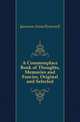 A Commonplace Book of Thoughts, Memories and Fancies, Original and Selected, Jameson Anna Brownell 