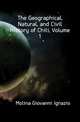 The Geographical, Natural, and Civil History of Chili, Volume 1, Molina Giovanni Ignazio 