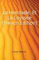 La Henriade, Et La Loyssee (French Edition), Garnier Sebastian 