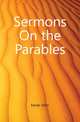 Sermons On the Parables, Farrer John 