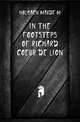 In the Footsteps of Richard Coeur De Lion, Holbach Maude M 
