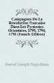 Campagnes De La Revolution Francaise Dans Les Pyrenees Orientales, 1793, 1794, 1795 (French Edition), Fervel Joseph Napoleon 