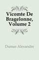 Vicomte De Bragelonne, Volume 2, Александр Дюма 