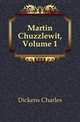 Martin Chuzzlewit, Volume 1, Чарльз Диккенс 