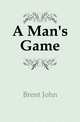 A Man's Game, Brent John 