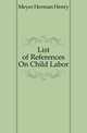 List of References On Child Labor, Meyer Herman Henry 