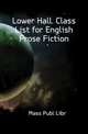 Lower Hall. Class List for English Prose Fiction, Mass Publ Libr 