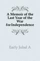 A Memoir of the Last Year of the War for Independence, Early Jubal A. 