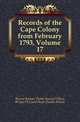 Records of the Cape Colony from February 1793, Volume 17, #Great Britain. Public Record Office 