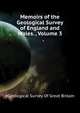Memoirs of the Geological Survey of England and Wales. ..., Volume 3, #Geological Survey Of Great Britain 