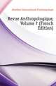 Revue Anthropologique, Volume 7 (French Edition), #Institut International D'anthropologie 