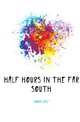 Half Hours in the Far South, Hours Half 