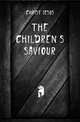 The Children's Saviour, Christ Jesus 