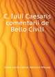 C. Iulii Caesaris Comentarii De Bello Gallico Et Civili (Italian Edition), Caesar Gaius Julius 